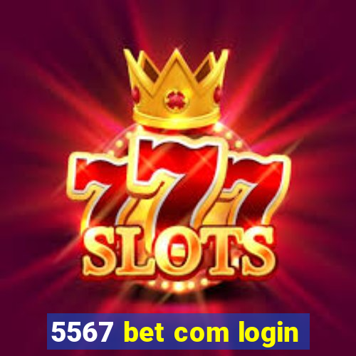 5567 bet com login